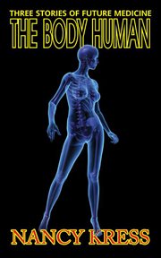 The body human : three stories of future medicine cover image cdn