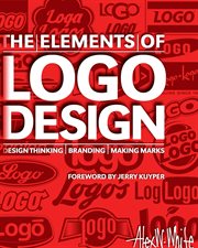 The elements of logo design : design thinking, branding, making marks cover image cdn