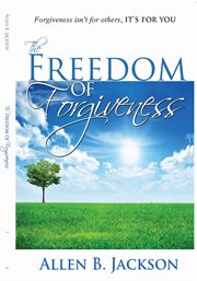 The freedom of forgiveness cover image cdn
