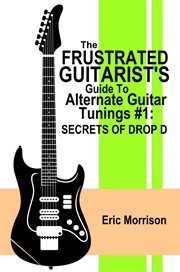 The frustrated guitarist's guide to alternate guitar tunings #1: secrets of drop d cover image cdn