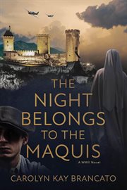 The night belongs to the Maquis : a WWII novel cover image cdn
