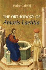 Orthodoxy of Amoris Laetitia cover image cdn