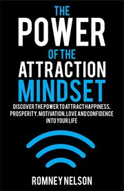 The power of the attraction mindset: discover the power to attract happiness, prosperity, motivat... cover image cdn