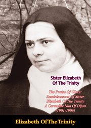 The praise of glory: reminiscences of sister elizabeth of the trinity cover image cdn