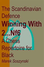 The scandinavian defence: winning with 2...nf6: a chess repertoire for black cover image cdn
