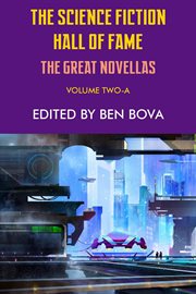 The science fiction hall of fame. Volume Two-A, The greatest science fiction novellas of all time, chosen by the members of the science fiction writers of America cover image cdn