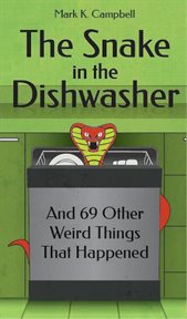 The snake in the dishwasher and 69 other weird things that happened cover image cdn