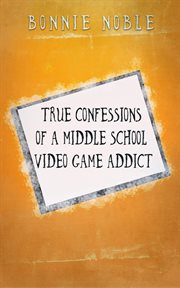 True confessions of a middle school video game addict cover image cdn