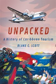 Unpacked : a history of Caribbean tourism cover image cdn