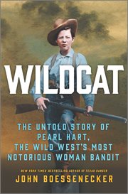 Wildcat : the untold story of Pearl Hart, the Wild West's most notorious woman bandit cover image cdn
