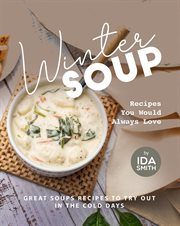 Winter soup recipes you would always love: great soups recipes to try out in the cold days cover image cdn