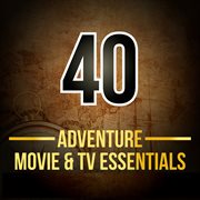 40 adventure movie & tv essentials cover image cdn