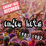 Cherry red indie hits: 1981-1982 cover image cdn
