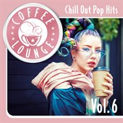 Coffee lounge: chill out pop hits, vol. 6. Chill out pop hits cover image cdn