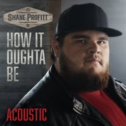 How it oughta be [acoustic] : acoustic cover image cdn