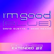 I'm good (blue) [extended remixes #2]. extended remixes 2 cover image cdn