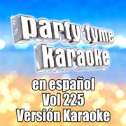 Party tyme 225 [spanish karaoke versions] : en espanol cover image cdn