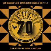 Sun records' 70th anniversary compilation, vol. 3 [curated by ben vaughn] cover image cdn