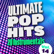 Ultimate pop hits: 20 instrumentals, vol. 14 cover image cdn