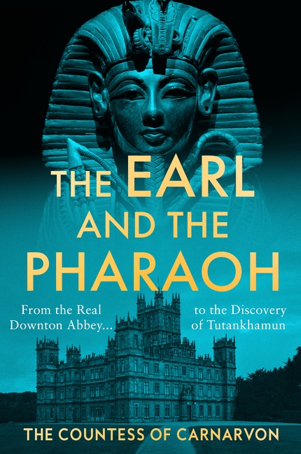 The Earl and the Pharaoh From the Real Downton Abbey to the Discovery of Tutankhamun cover image cdn