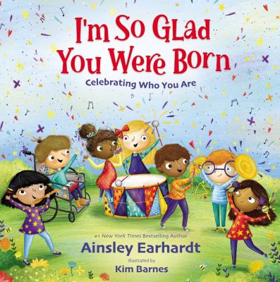 I'm so glad you were born : celebrating who you are  cover image cdn