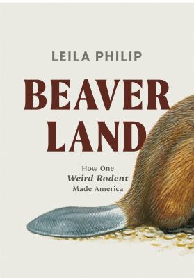 Beaverland : how one weird rodent made America  cover image cdn
