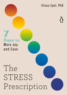 The stress prescription : seven days to more joy and ease  cover image cdn