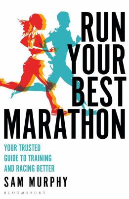 Run your best marathon : your trusted guide to training and racing better  cover image cdn