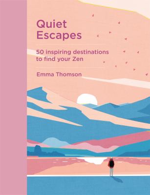 Quiet escapes : 50 inspiring destinations to find your zen  cover image cdn
