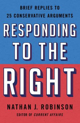 Responding to the right : brief replies to 25 conservative arguments  cover image cdn