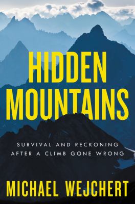 Hidden mountains : survival and reckoning after a climb gone wrong  cover image cdn