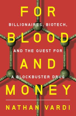 For blood and money : billionaires, biotech, and the quest for a blockbuster drug  cover image cdn