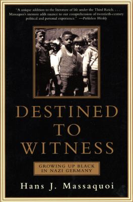Destined to witness : growing up black in Nazi Germany  cover image cdn