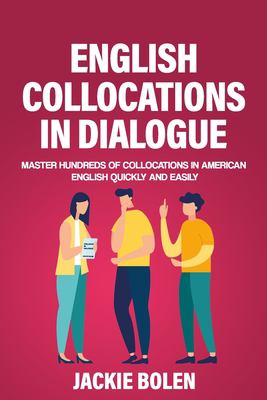 English collocations in dialogue : master hundreds of collocations in American English quickly and easily  cover image cdn