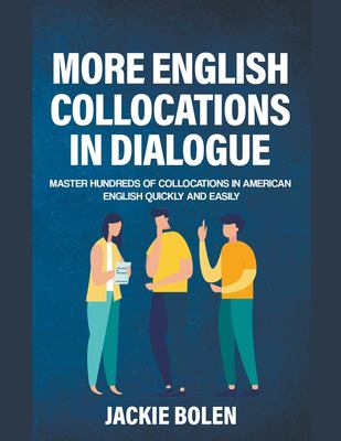 More English collocations in dialogue: master hundreds of collocations in American English quickly and easily  cover image cdn