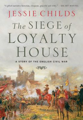 The siege of Loyalty House : a story of the English civil war  cover image cdn