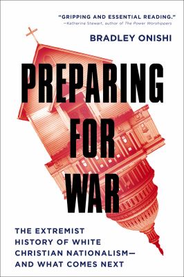 Preparing for war : the extremist history of white Christian nationalism--and what comes next  cover image cdn