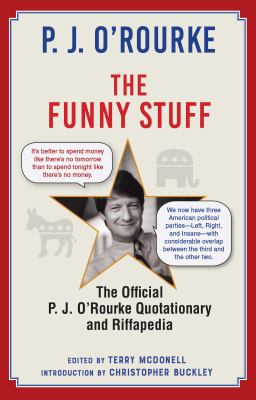 The funny stuff : the official P.J. O'Rourke quotationary and riffapedia cover image