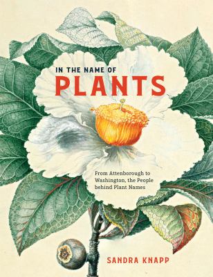 In the name of plants : from Attenborough to Washington, the people behind plant names  cover image cdn