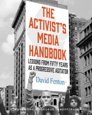 The activist's media handbook : lessons from fifty years as a progressive agitator  cover image cdn