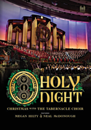 O holy night Christmas with the Tabernacle Choir ; featuring Megan Hilty & Neal McDonough  cover image cdn