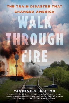 Walk through fire : the train disaster that changed America cover image