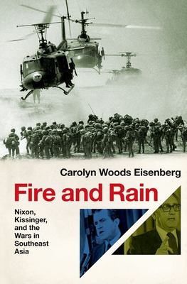 Fire and rain : Nixon, Kissinger, and the wars in Southeast Asia  cover image cdn