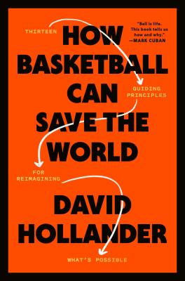 How basketball can save the world : 13 guiding principles for reimagining what's possible  cover image cdn