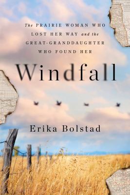 Windfall : the prairie woman who lost her way and the great-granddaughter who found her  cover image cdn