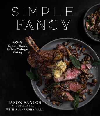 Simple fancy : a chef's big-flavor recipes for easy weeknight cooking  cover image cdn