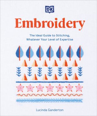 Embroidery : the ideal guide to stitching, whatever your level of expertise  cover image cdn