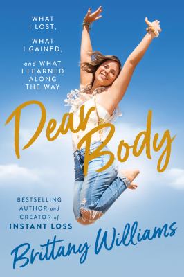 Dear body : what I lost, what I gained, and what I learned along the way  cover image cdn