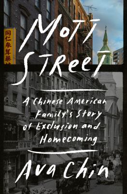 Mott Street : a Chinese American family's story of exclusion and homecoming  cover image cdn