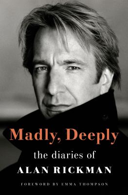Madly, deeply the diaries of Alan Rickman cover image